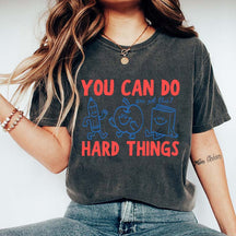 Motivational Teacher You Can Do Hard Things T-Shirt