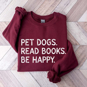 Pet Dogs Read Book Be Happy Sweatshirt
