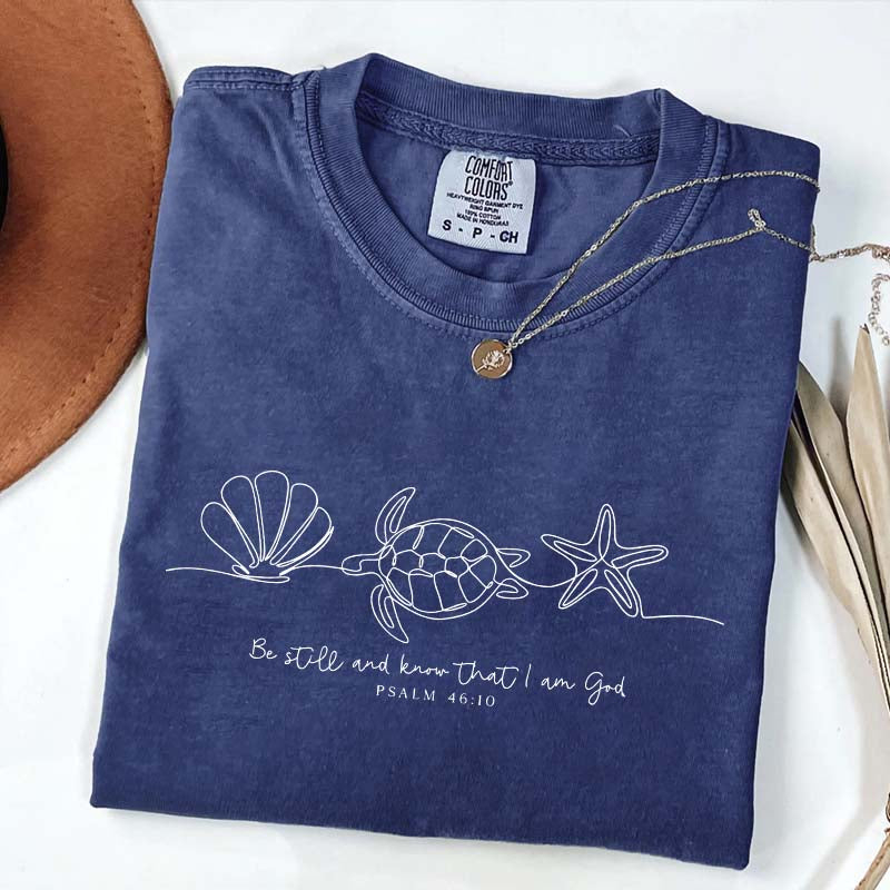 Be Still And Know That I Am God T-Shirt