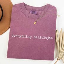 Everything Hallelujah T-Shirt