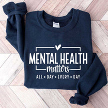 Mental Health Matters Saying Sweatshirt