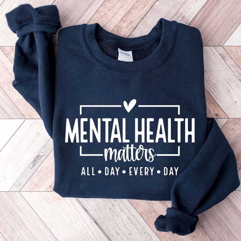 Mental Health Matters Saying Sweatshirt