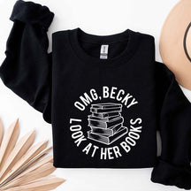 OMG Becky Look at Her Books Sweatshirt
