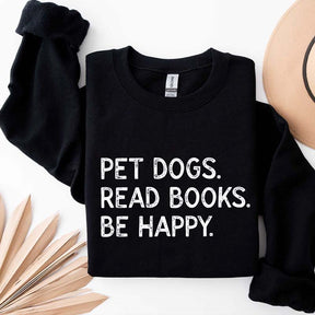 Pet Dogs Read Book Be Happy Sweatshirt