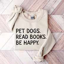 Pet Dogs Read Book Be Happy Sweatshirt