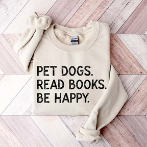 Pet Dogs Read Book Be Happy Sweatshirt