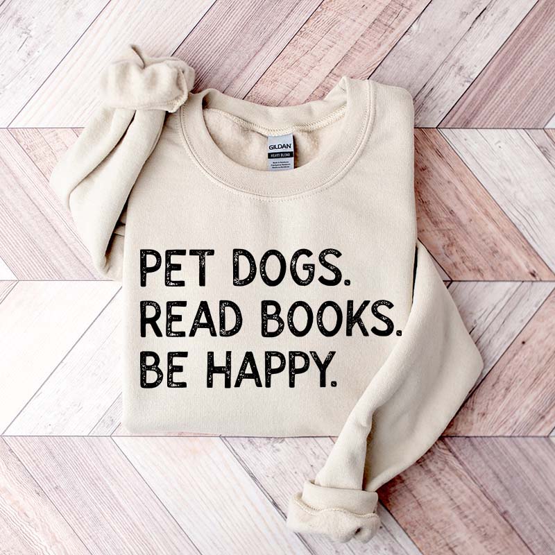 Pet Dogs Read Book Be Happy Sweatshirt
