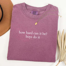 Cute How Hard Can It Be Boys Do It T-Shirt