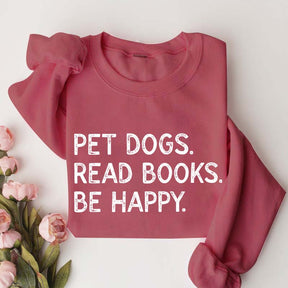 Pet Dogs Read Book Be Happy Sweatshirt