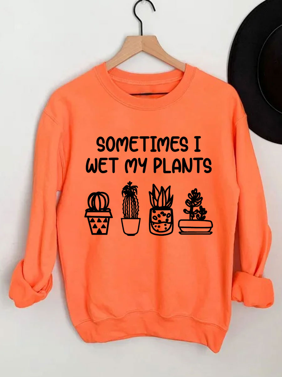 Manchmal mache ich mein Pflanzen-Sweatshirt nass