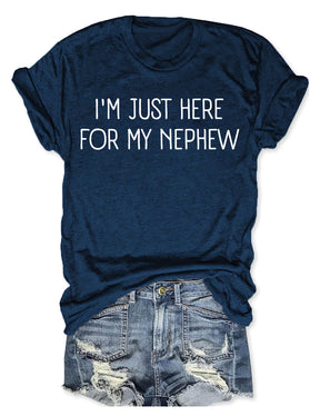 Im juste ici pour mon neveu T-shirt