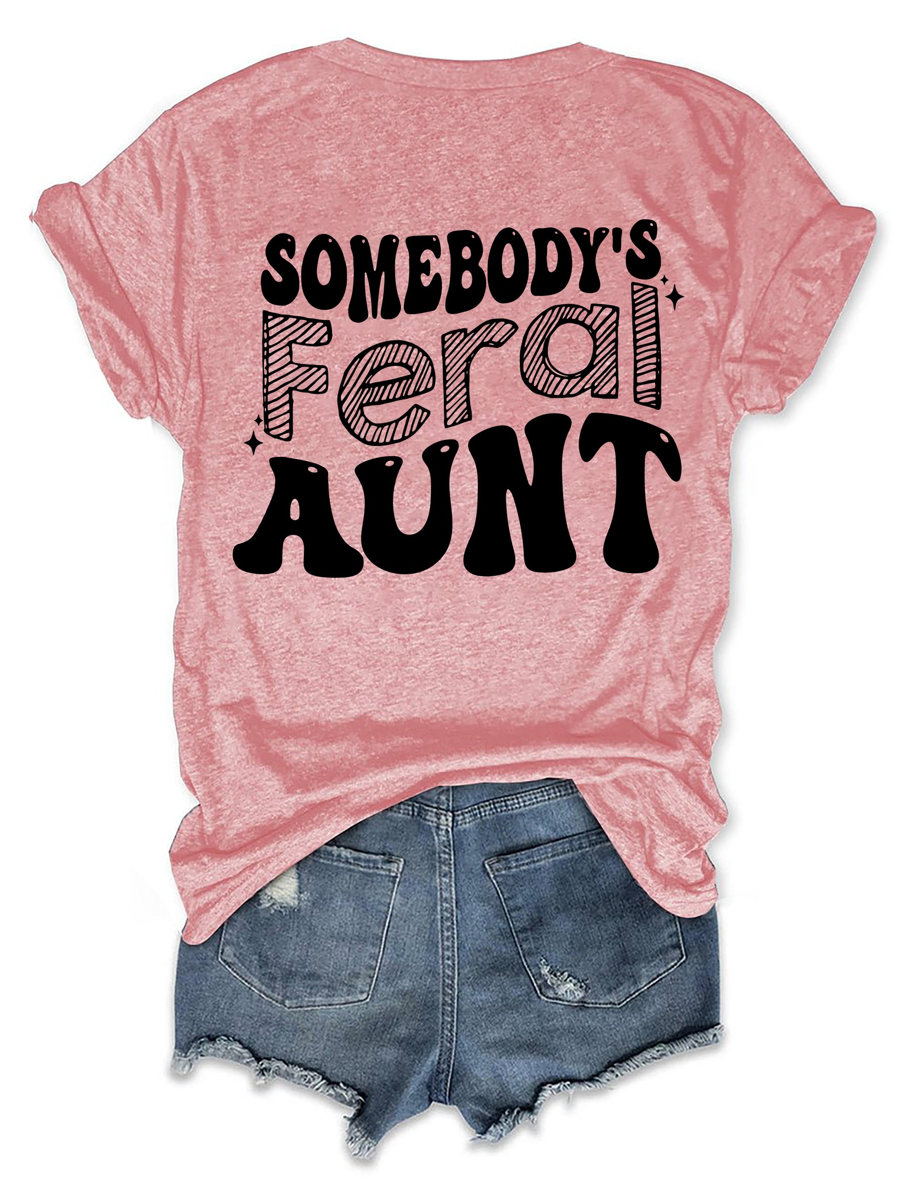 Somebody's Feral Tante T-Shirt 