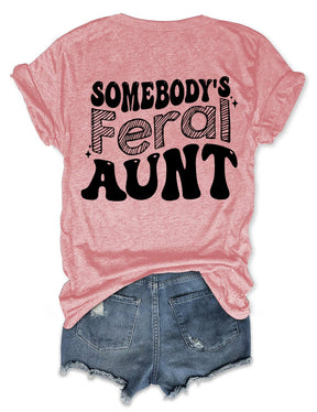 Somebody's Feral Tante T-Shirt 