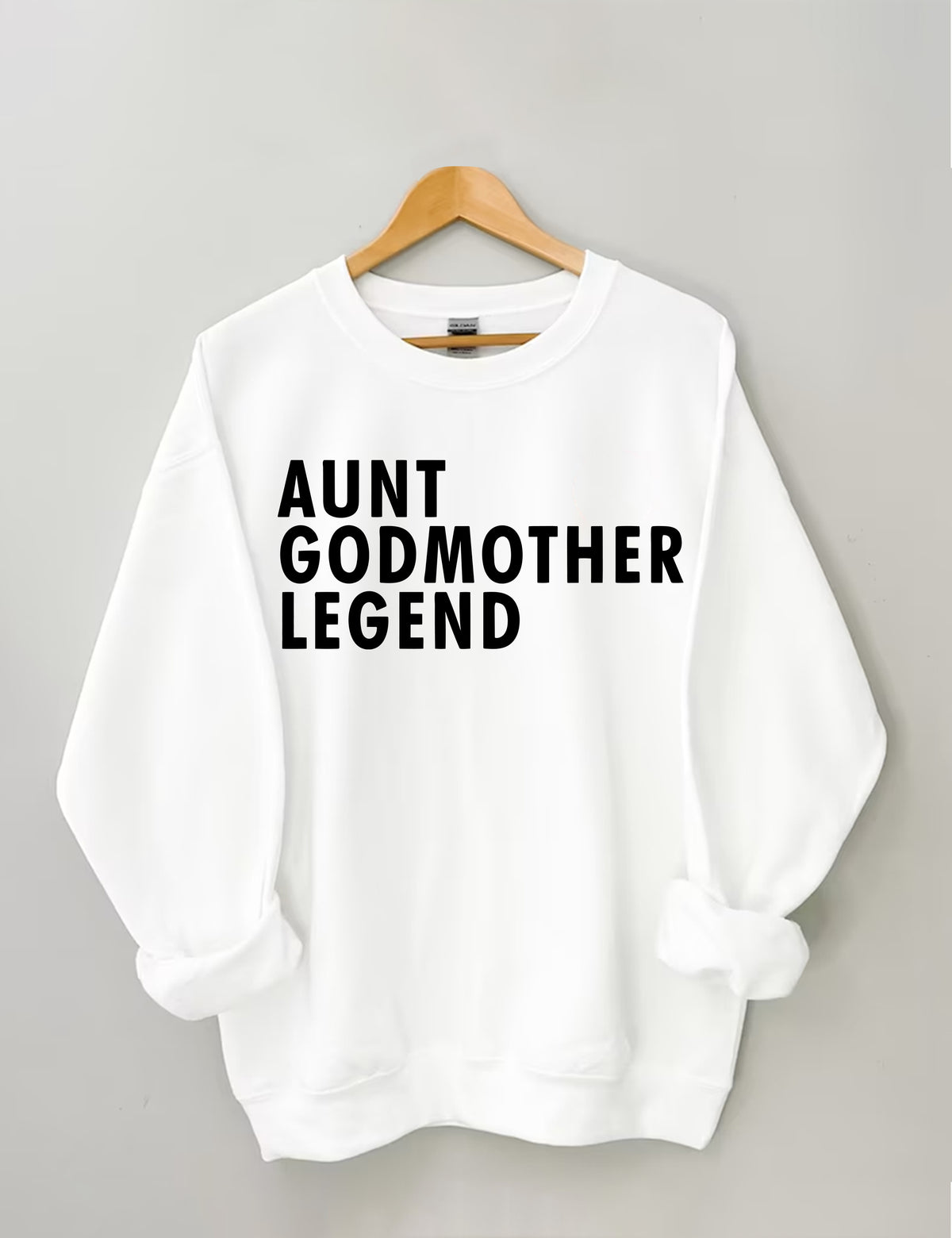 Aunt Godmother Legend Sweatshirt