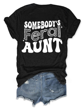Somebody's Feral Tante T-Shirt 