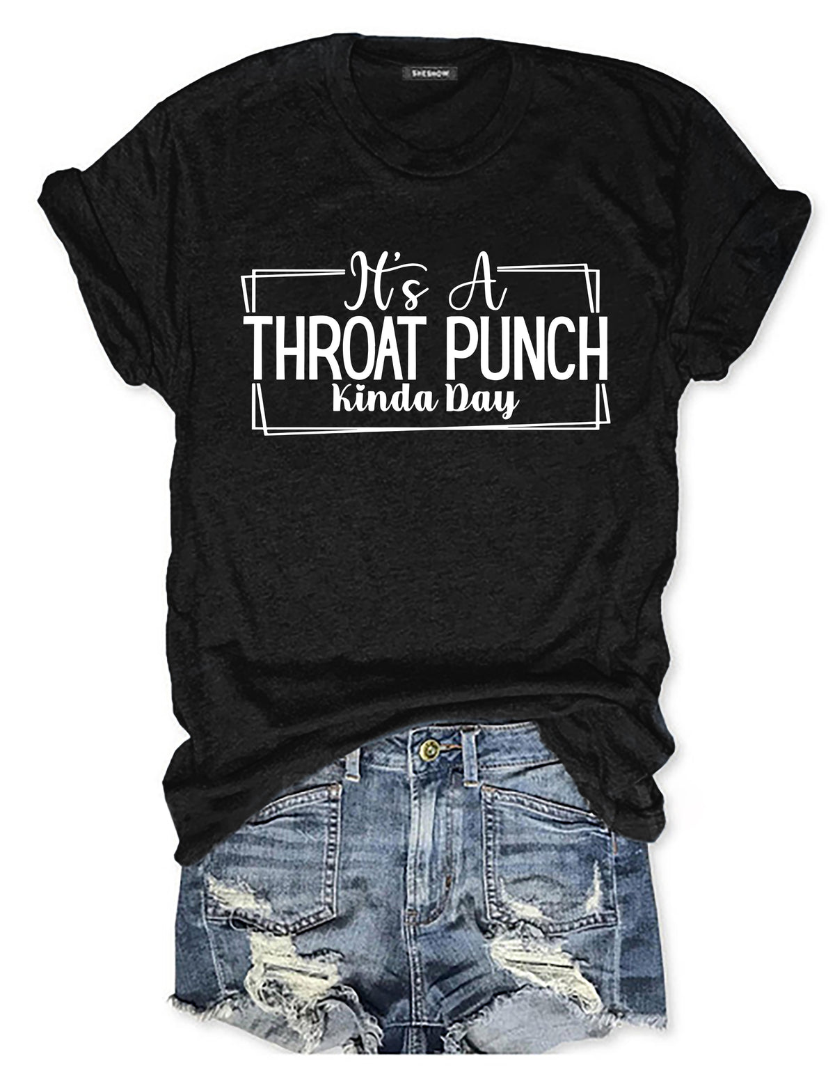 Es ist ein Throat Punch Kinda Day T-Shirt 