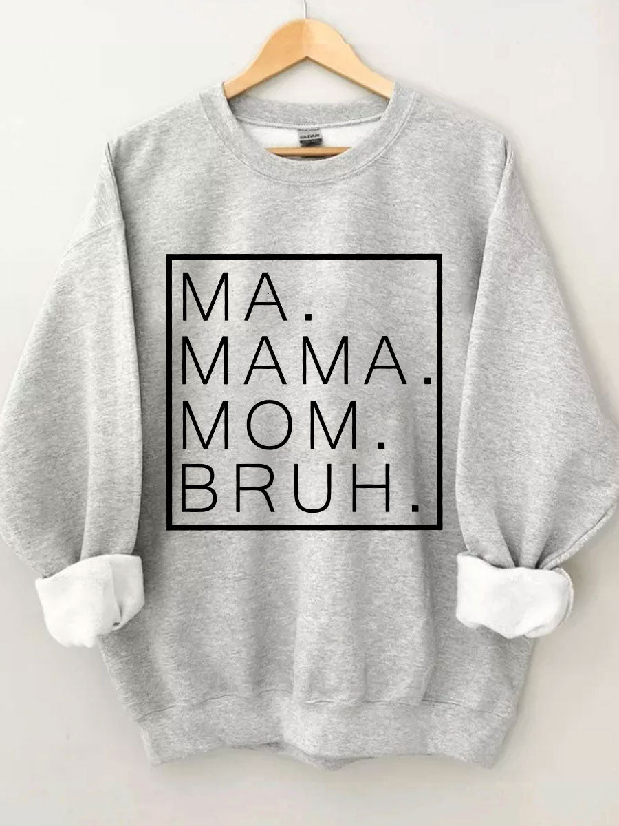 Mama Mama Bruh Sweatshirt 