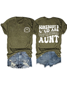 Somebody's Loud Ass Unfiltered Aunt T-Shirt