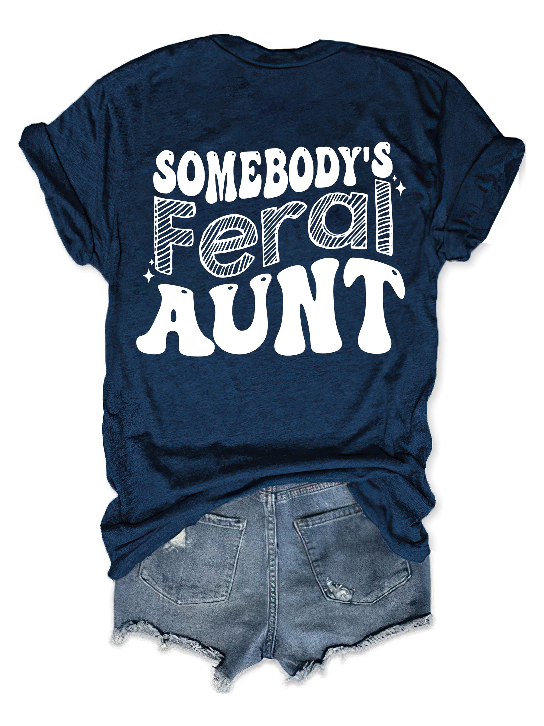 Somebody's Feral Tante T-Shirt 