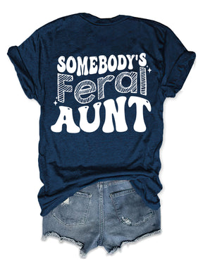 Somebody's Feral Tante T-Shirt 