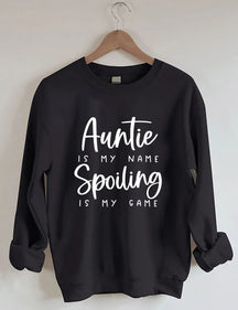 Auntie Is My Name Spoiling Is My Game Sweatshirt