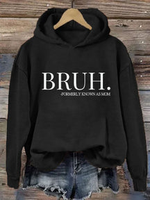 Bruh Formerly Known As Mom Hoodie