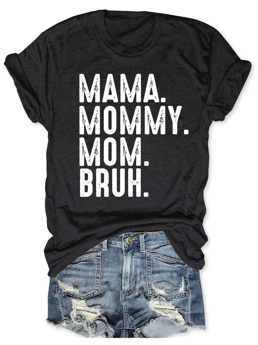 Mama Mama Mama Bruh T-Shirt 