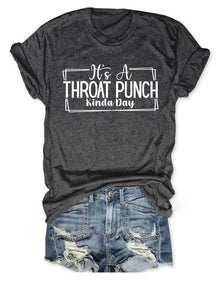 Es ist ein Throat Punch Kinda Day T-Shirt 