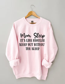 Maman sommeil c'est comme le sommeil régulier mais sans le sweat-shirt de sommeil