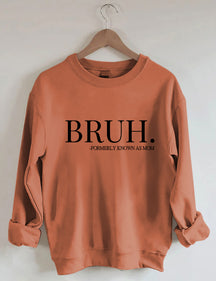 Bruh anciennement connu comme maman Sweatshirt