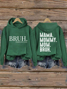 Mama Mommy Mom Bruh Hoodie