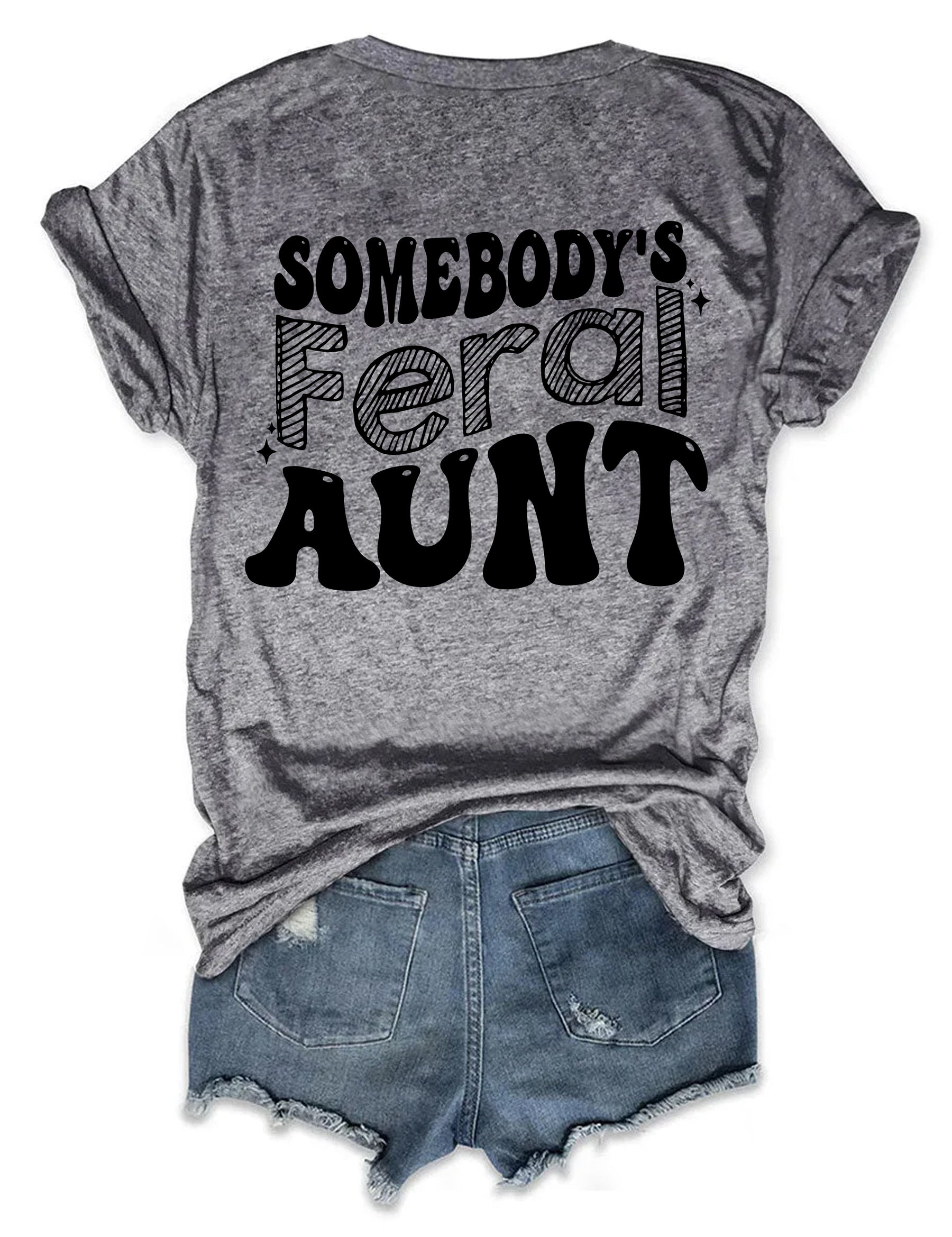 Somebody's Feral Tante T-Shirt 
