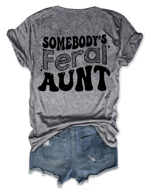 Somebody's Feral Tante T-Shirt 