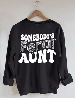 Somebody¡¯s Feral Tante Sweatshirt 