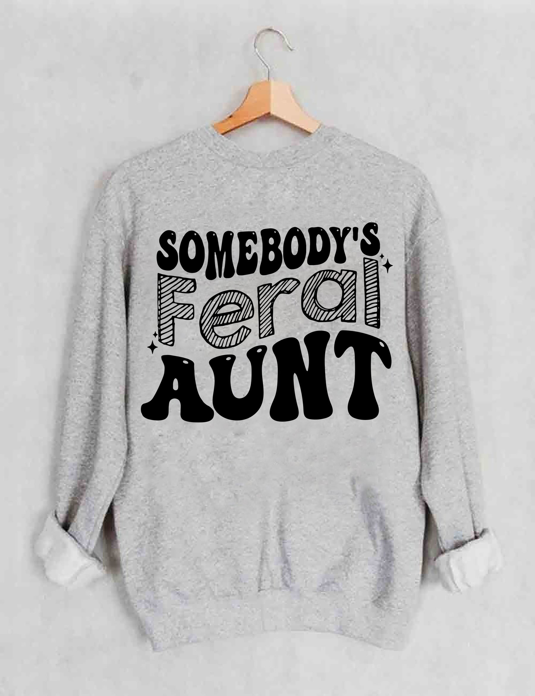 Somebody¡¯s Feral Tante Sweatshirt 
