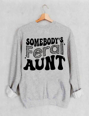 Somebody¡¯s Feral Tante Sweatshirt 