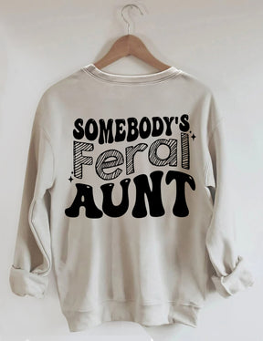 Somebody¡¯s Feral Tante Sweatshirt 