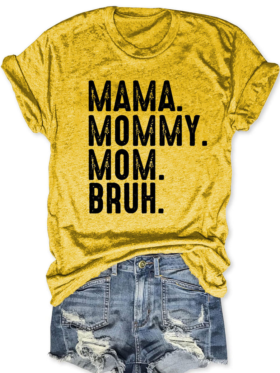 Mama Mommy Mom Bruh T-shirt