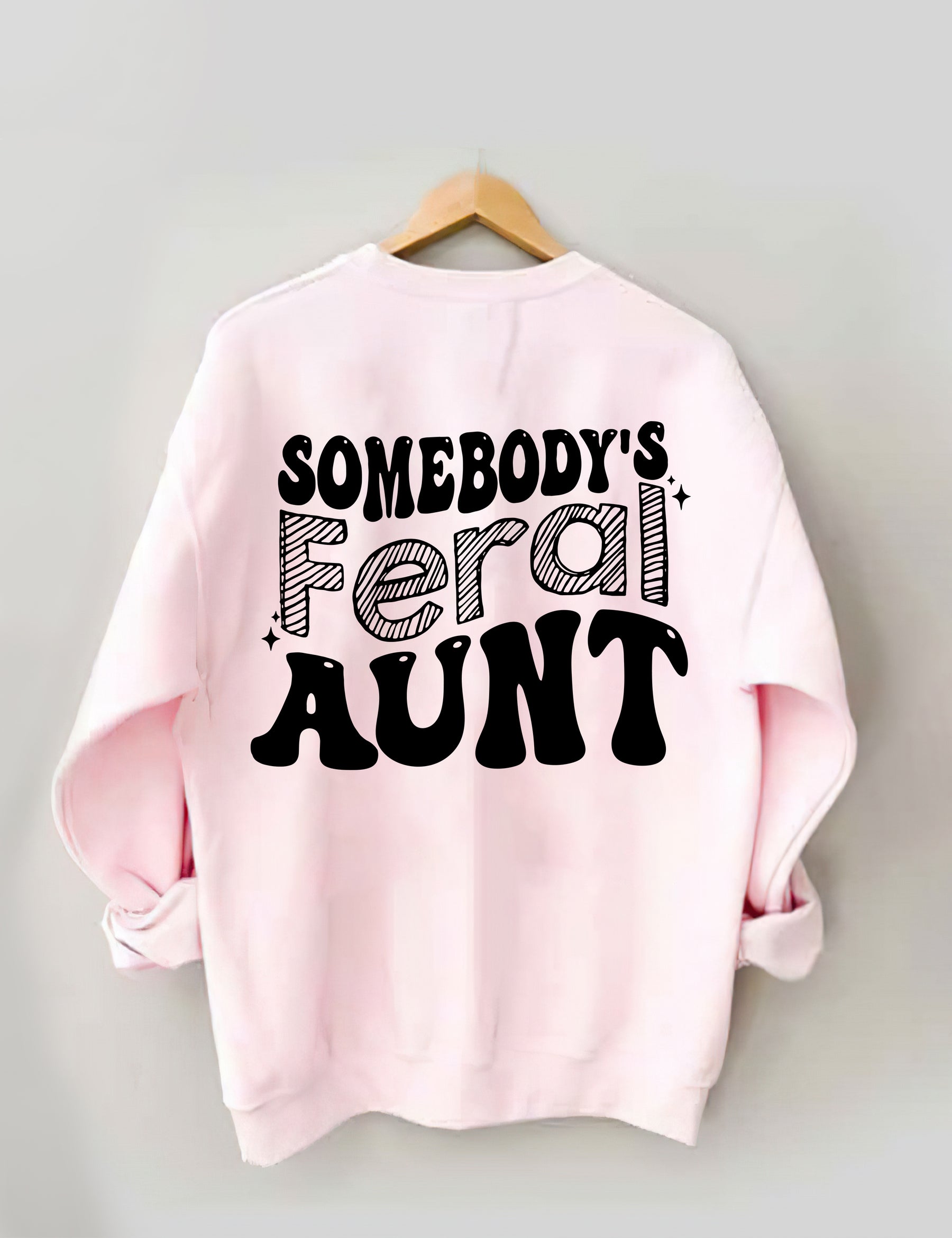 Somebody¡¯s Feral Tante Sweatshirt 