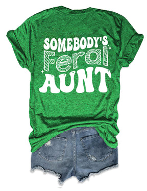 Somebody's Feral Tante T-Shirt 