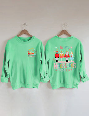 In My Nutcracker Mom Era  Sweatshirt
