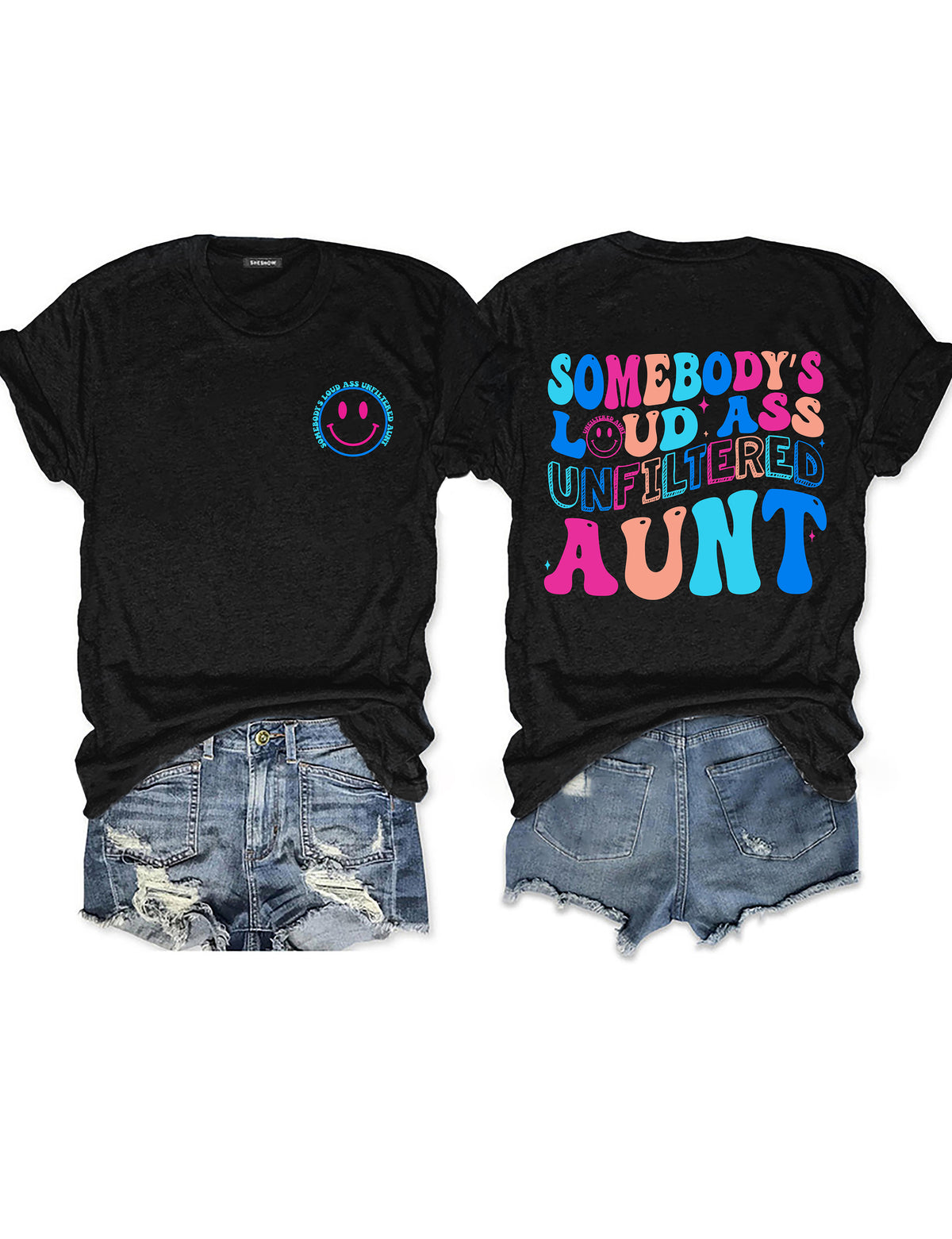 Somebody's Loud Ass Unfiltered Aunt T-shirt