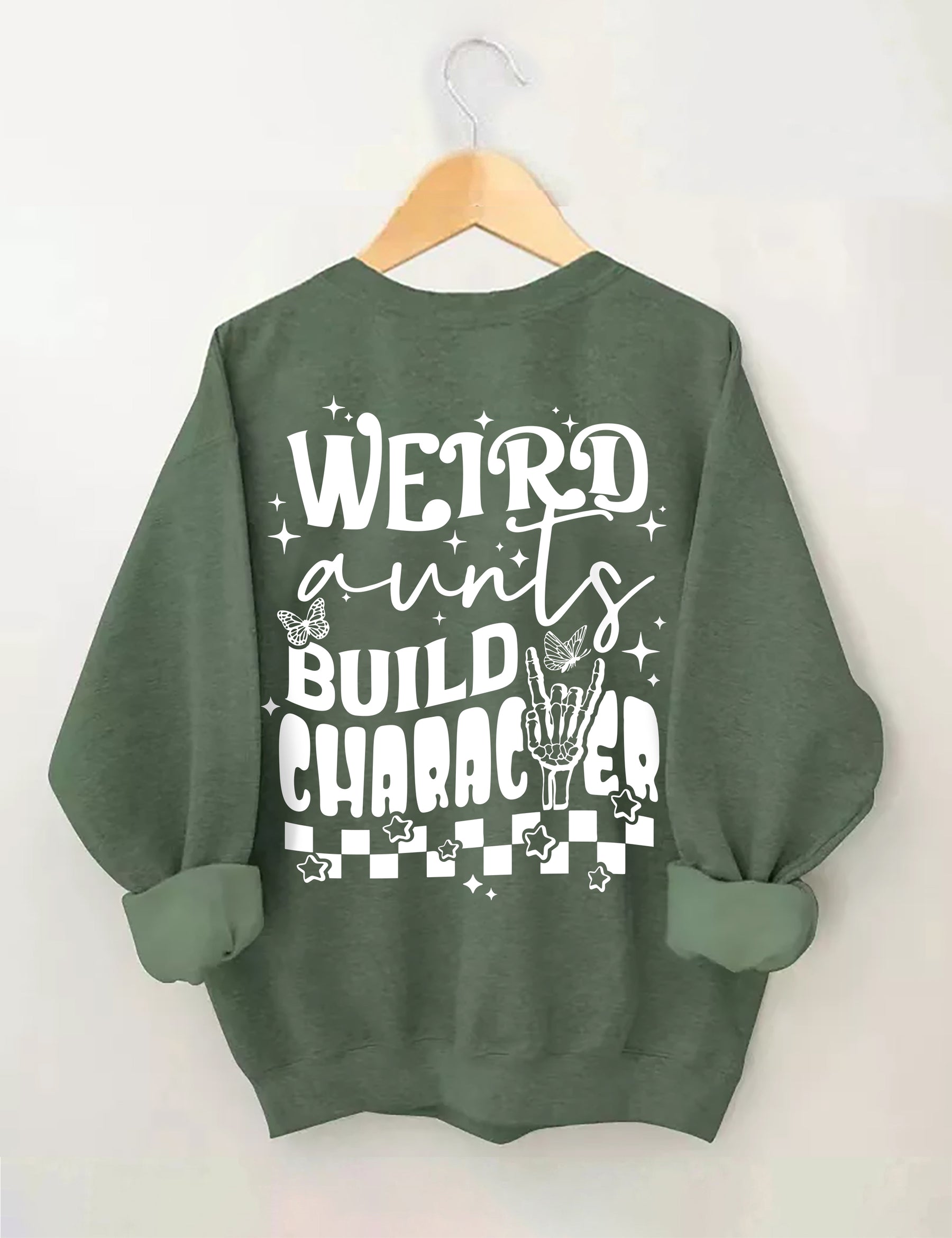 Weird Aunts Build Charakter Sweatshirt 