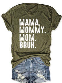 Mama Mama Mama Bruh T-Shirt 