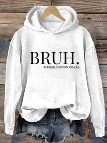 Bruh Formerly Known As Mom Hoodie