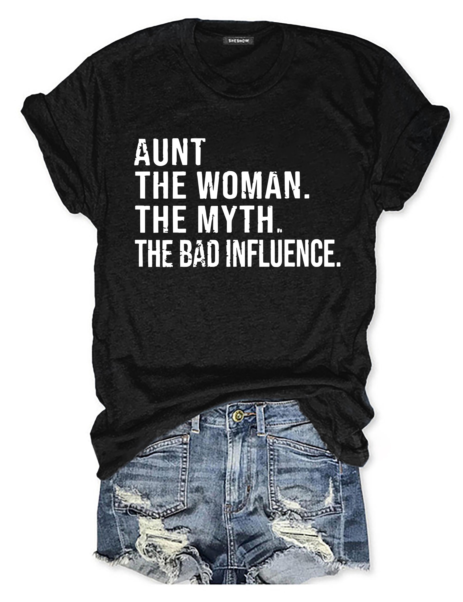 Tante The Women The Myth The Bad Influence T-Shirt 