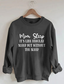 Maman sommeil c'est comme le sommeil régulier mais sans le sweat-shirt de sommeil