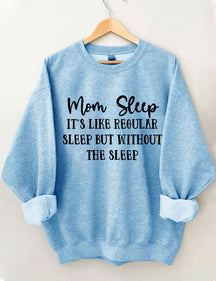 Mama-Schlaf ist wie normaler Schlaf, aber ohne das Schlaf-Sweatshirt 