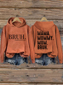 Mama Mommy Mom Bruh Sweat à capuche