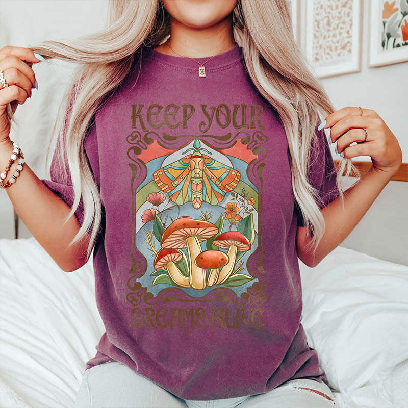 Keep Your Dreams Alive Mushroom T-Shirt